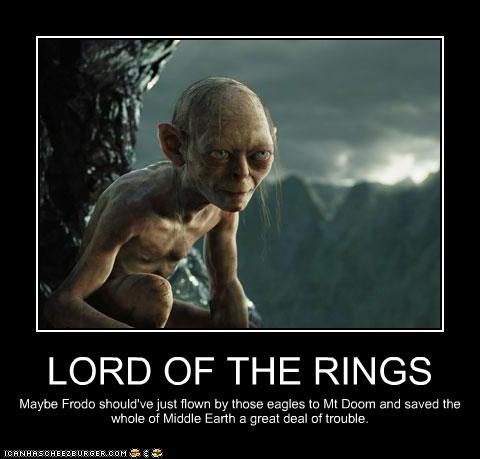 Gollum photo humorous caption frodo should have flown by eagle to mordor