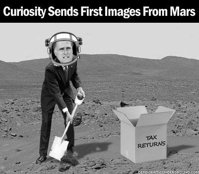 Curiosity sending first image from Mars it is Romney burying his tax returns