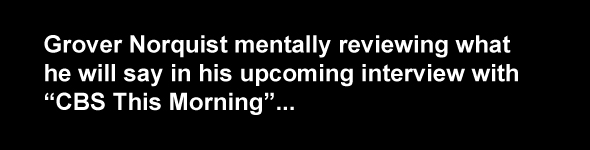 Grover Norquist Romney was a poopy head 1 intro