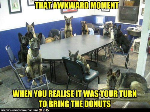 that awkward moment time to bring the donuts