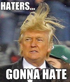 trump-haters-gonna-hate-Toupe-meme-01