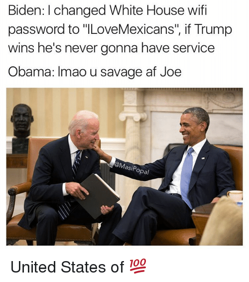 biden-changed-white-house-wifi-password-to-ilovemexicans-if-trump